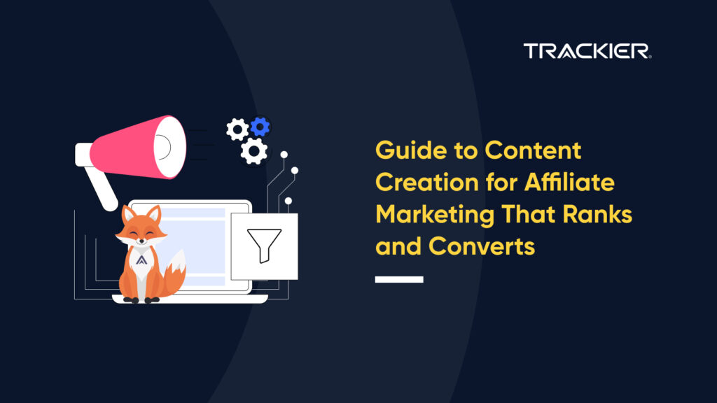 Guide to Content Creation for Affiliate Marketing That Ranks and Converts