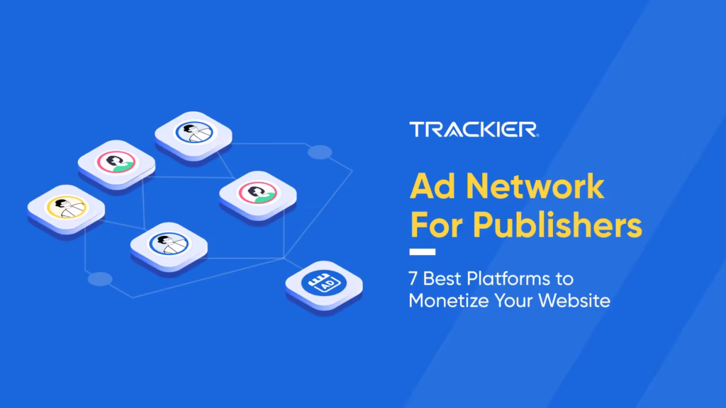 Ad Network For Publishers: 7 Best Platforms to Monetize Your Website