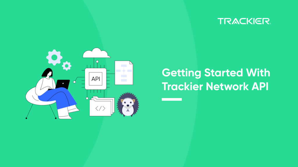GETTING STARTED WITH TRACKIER NETWORK API
