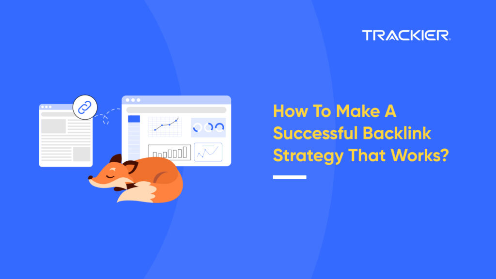 How To Make A Successful Backlink Strategy That Works_