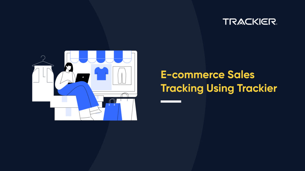 E-COMMERCE SALES TRACKING USING TRACKIER