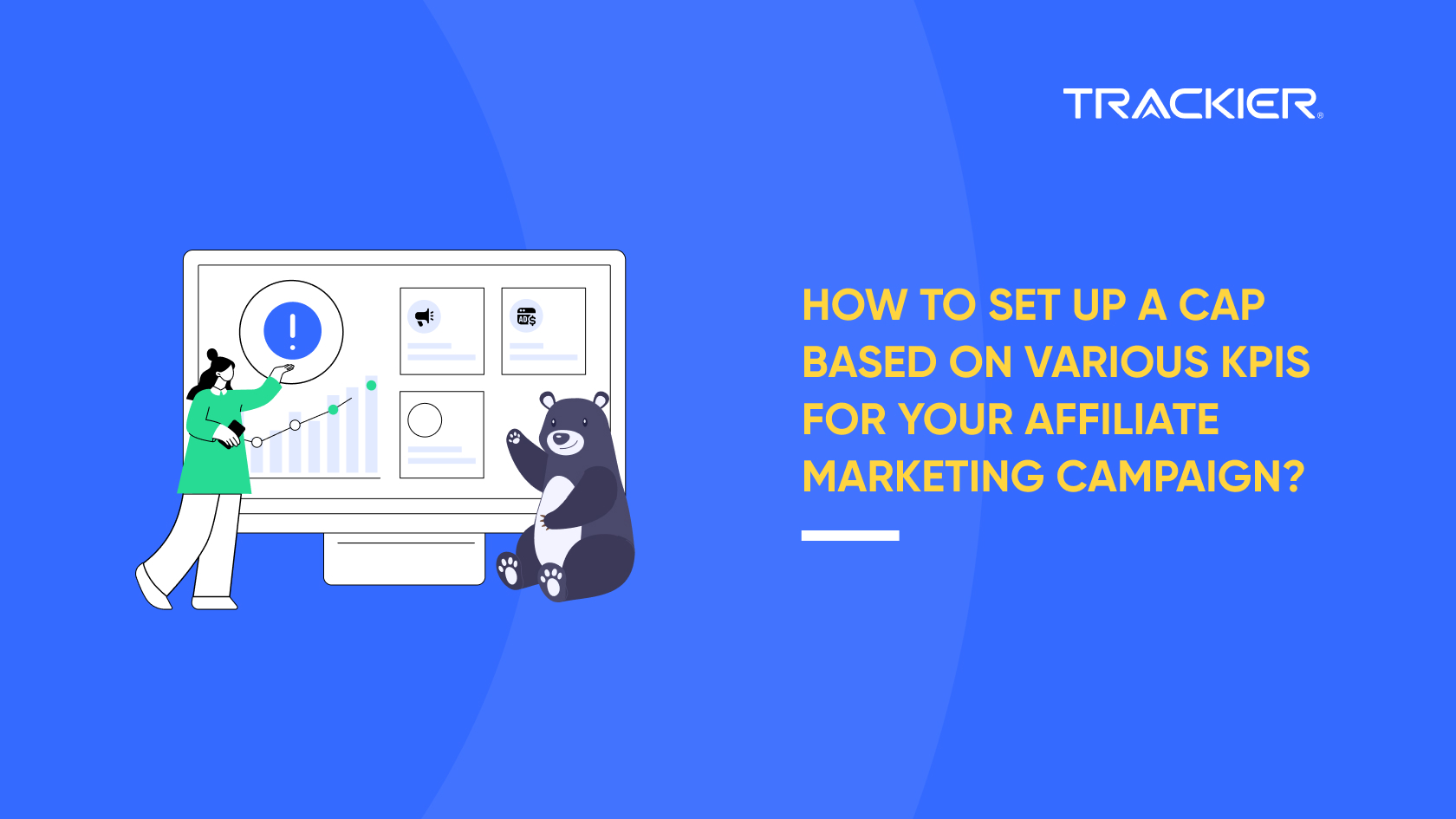 HOW TO SET UP A CAP BASED ON VARIOUS KPIS FOR YOUR AFFILIATE MARKETING CAMPAIGN
