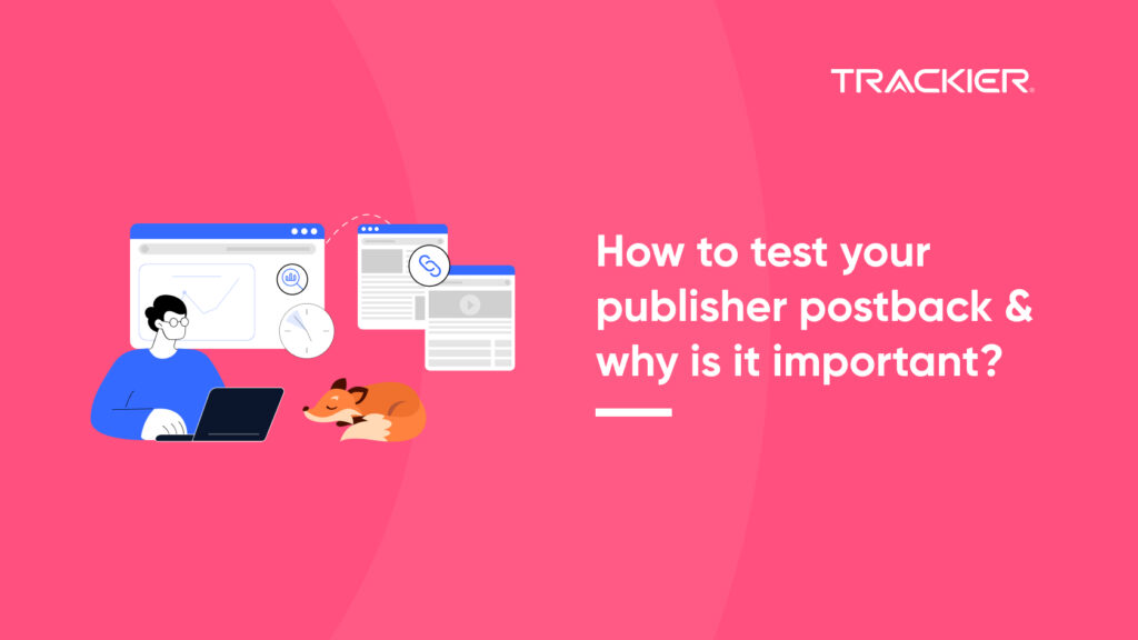 How to test your publisher postback & why is it important