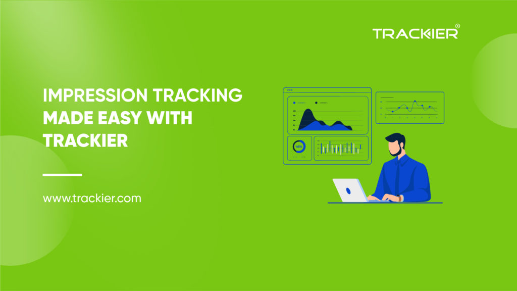 Impression Tracking made easy with Trackier - Trackier