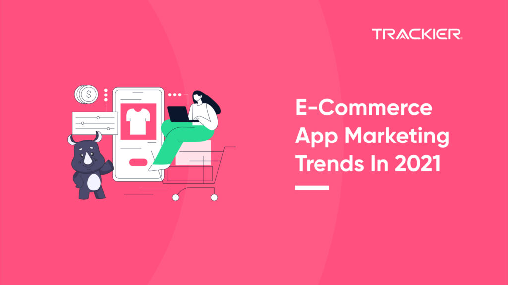 E-Commerce App Marketing Trends
