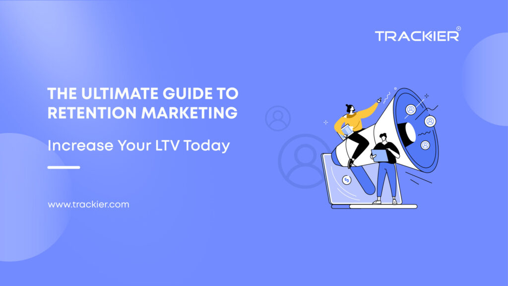 The Ultimate Guide to Retention Marketing