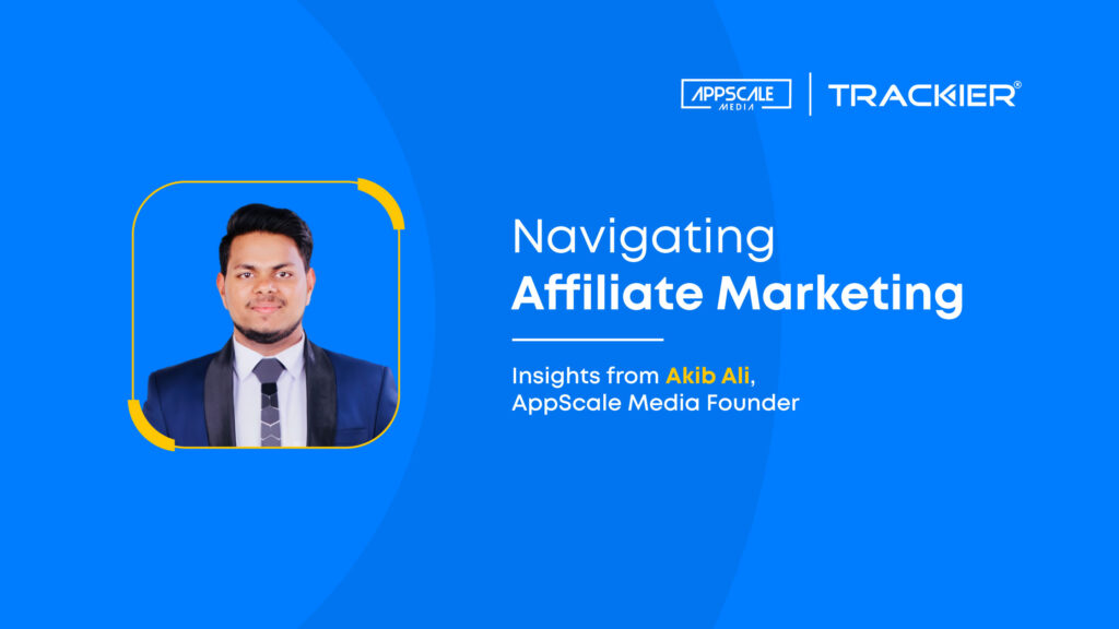 Navigating Affiliate Marketing (Akib Ali)
