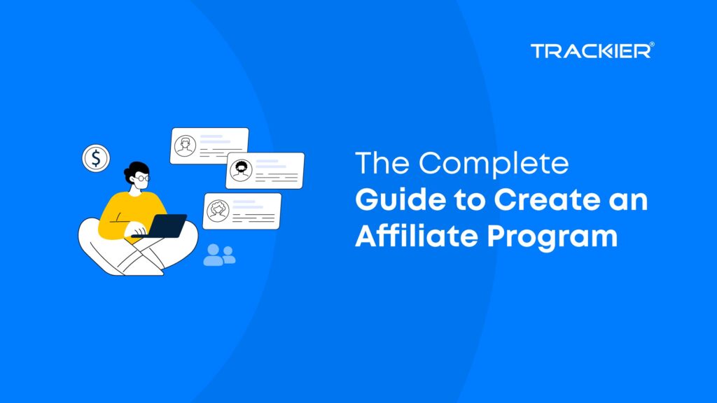 The Complete Guide to Create Affiliate Program