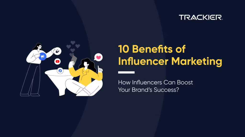 Benefits of Influencer Marketing