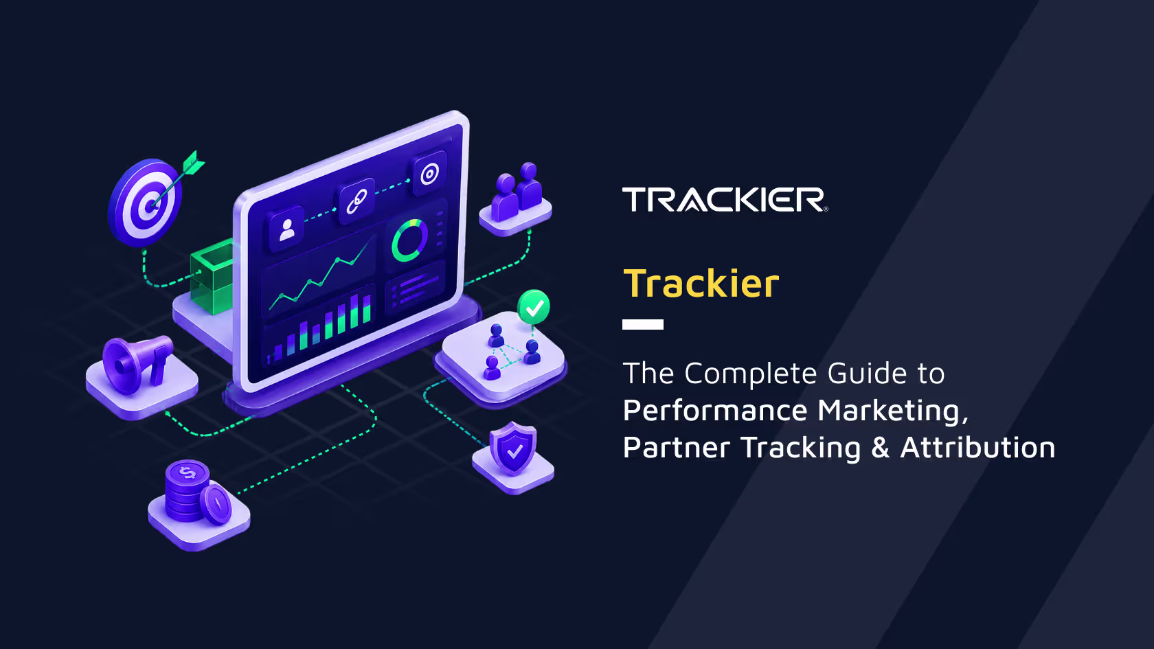 Trackier: The Complete Guide to Marketing Attribution Platform in 2026