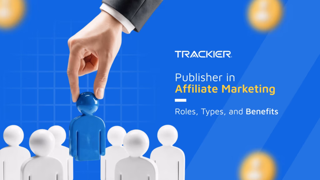 Publisher in Affiliate Marketing